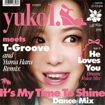 【7inch】Yuko I.* Meets T-Groove* And Yuma Hara - It's My Time To Shine - Dance Mix